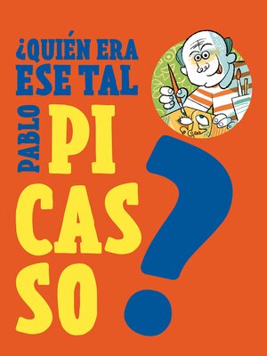 cover image of ¿Quién era ese tal Pablo Picasso?